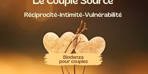 [ Complet ] Stage de Biodanza Le Couple Source : R\u00e9ciprocit\u00e9-Intimit\u00e9-Vuln\u00e9rabilit\u00e9