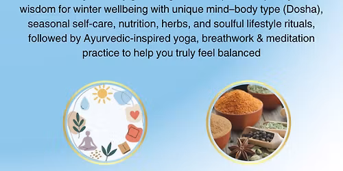 \ud83c\udf3f Intro to Ayurveda Workshop: A Winter Reset for Body, Mind & Soul