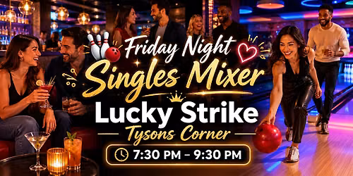 Friday Night Singles Mixer at Lucky Strike Tysons Corner