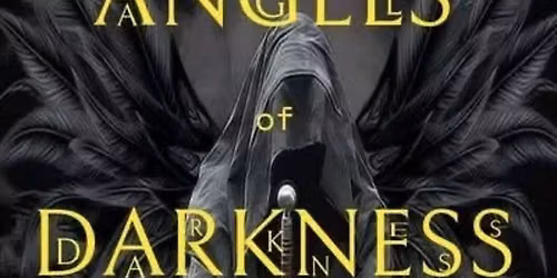 ANGELS OF DARKNESS