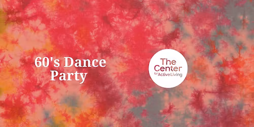 60's Dance Party at The Center