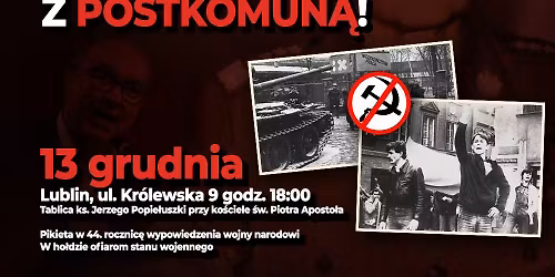 LUBLIN: Precz z Komun\u0105! Precz z Postkomun\u0105! - Pikieta w 44. rocznic\u0119 wprowadzenia stanu wojennego