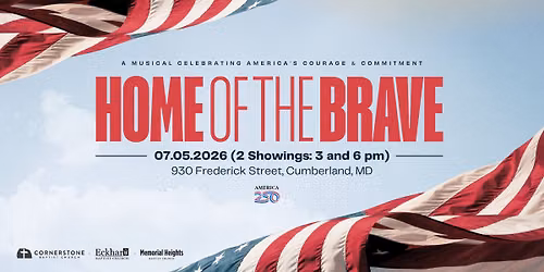 Home of the Brave: A Musical Celebrating America's Courage & Commitment