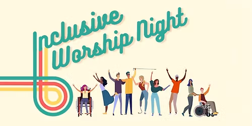 Disability Inclusive Worship Night
