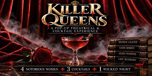 Killer QueensTwin Falls: A Theatrical True-Crime & Cocktail Experience