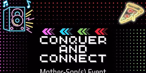 Conquer & Connect << Mother + Son(s) Event >>