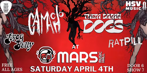CAMACHO @ Mars Music Hall w\/ THEM DAMN DOGS, FROGBELLY & RATPILL