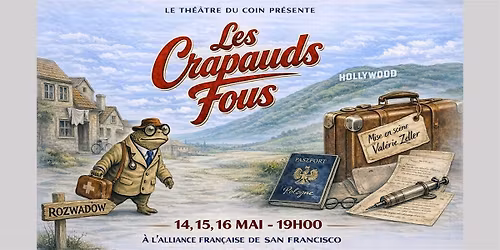 May 16 Theatre play in French: LES CRAPAUDS FOUS by M\u00e9lody Mourey