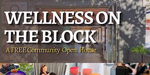 Wellness on the Block: A Free Community Open House