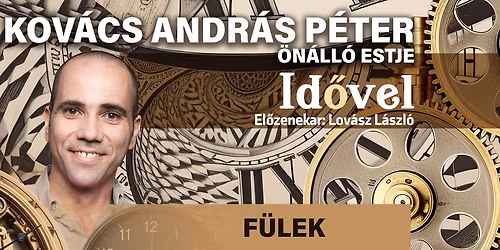 Kov\u00e1cs Andr\u00e1s P\u00e9ter \u00f6n\u00e1ll\u00f3 estje F\u00fcleken! Mv. Lov\u00e1sz L\u00e1szl\u00f3