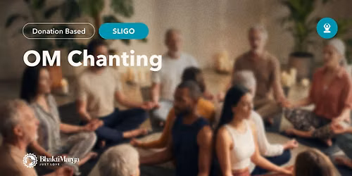 OM Chanting \u2013 Sligo