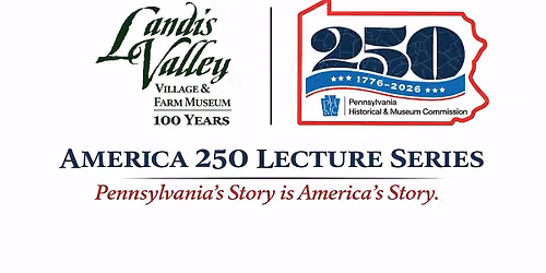 America 250 Lecture Series Keynote: John Kolar-Lancaster Gunsmiths of the Early Republic 