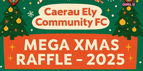 Caerau Ely Community Football club Mega Xmas Raffle 