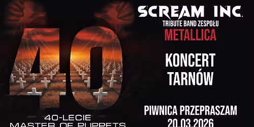 Trasa koncertowa \u201e40-lecie Master of Puppets\u201d - Koncert SCREAM INC. w Tarnowie