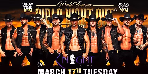Mar 17th: College Station, TX - Girls Night Out the Show\u00ae at Knight[Club]