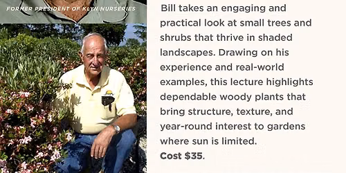 William \u201cBill" Hendricks on Woody Plant Selections for the Shade Garden