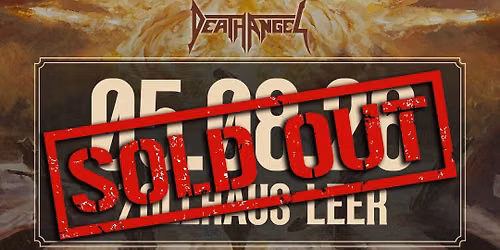 AUSVERKAUFT: TESTAMENT & DEATH ANGEL \/\/ EUROPEAN SUMMER TOUR 26