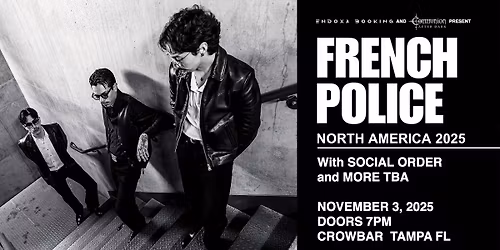 French Police w\/ Social Order at CROWBAR | Tampa, FL
