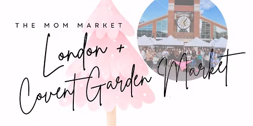 Holiday Market at the Covent Garden Market