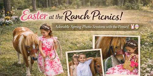 Easter at the Ranch - Picnics with the Ponies 