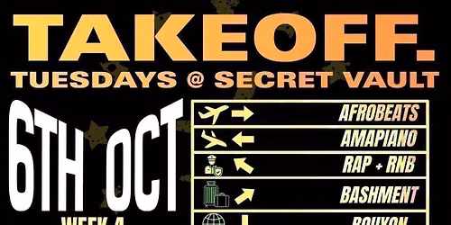 TAKEOFF: TUESDAYS @ SECRET VAULT WEEK 4