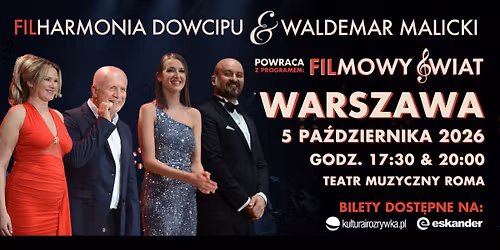 Warszawa \u2022 05.10.2026 \u2022 \u201eFilmowy \u015awiat" \u2022 Filharmonia Dowcipu i Waldemar Malicki \u2022 NOWY PROGRAM