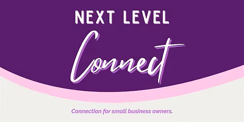 Next Level Connect, Small Business Networking - April 2026