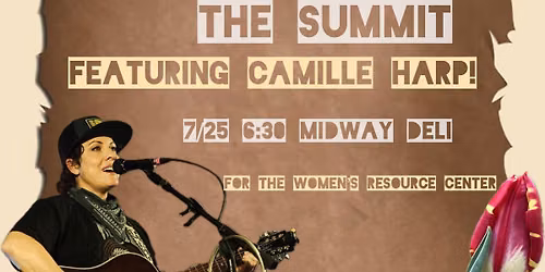 The Summit! Featuring Camille Harp! In support of The Women's Resource Center!