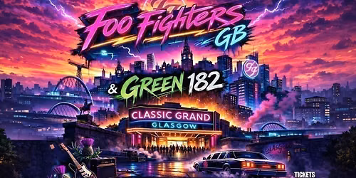Foo Fighters GB &amp; Green 182 - Classic Grand, Glasgow