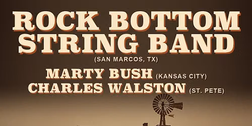 Rock Bottom String Band + Marty Bush + Charles Walston at The Nest