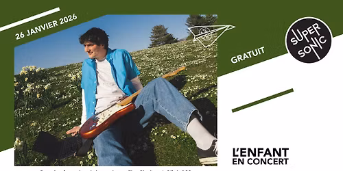 L'enfant en concert au Supersonic (Free entry)