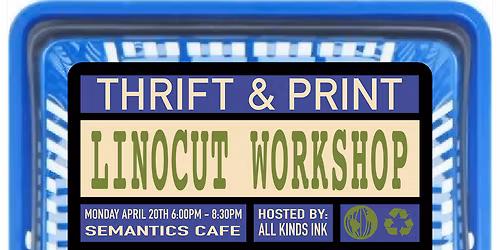 Thrift & Print: Linocut Workshop - Earth Week Edition