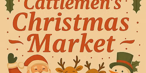 2025 CATTLEMEN\u2019S CHRISTMAS MARKET 