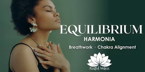 EQUILIBRIUM ~ Harmonia : Breathwork | Chakra Alignment