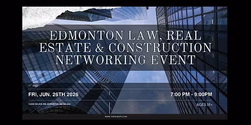 Edmonton Law, Real Estate & Construction Networking Event