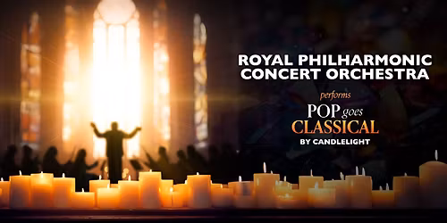 The Royal Philharmonic: Pop Goes Classical by Candlelight