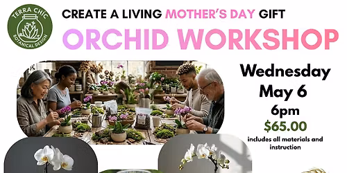 Orchid Workshop at Frazier Creek Brewing - Create a living MOTHERS DAY gift