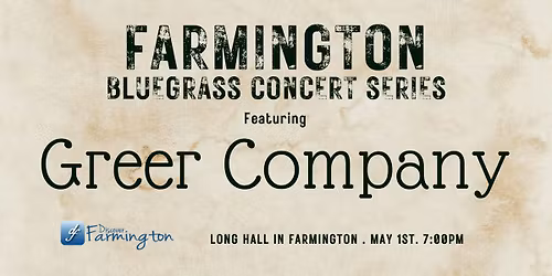 Farmington Bluegrass Concert Series Featuring Greer Company