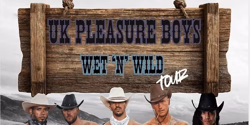UK Pleasure Boys Wet & Wild Tour Cardiff