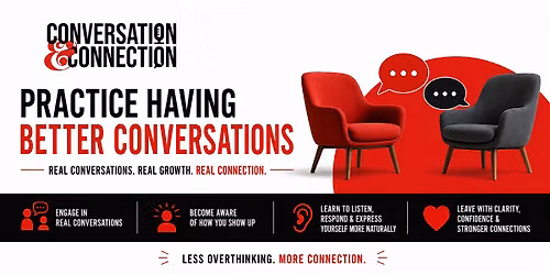 Conversation & Connection: Practice Having Better Conversations