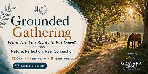Grounded Gathering- What are you carrying that no longer serves you?