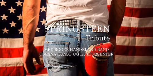 Springsteen Tribute \u2013 med Roger Handeland band \/\/ Oseana