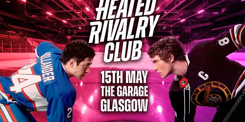 Heated Rivalry Club Night 2 (Glasgow)