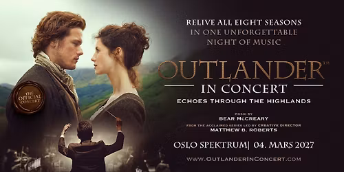 Outlander in Concert \u2013 Echoes Through the Highlands \/\/ Oslo Spektrum \/\/ pres. av All Things Live