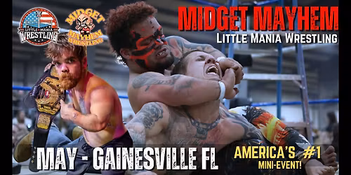 Gainesville FL - "Midget Mayhem \/ Little Mania" Mini-Wrestling Event - (Ages 18+)