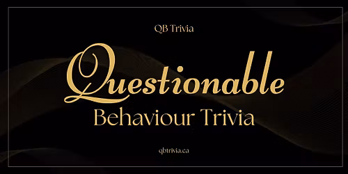 Questionable Behaviour Trivia at Heart and Crown - Barrhaven