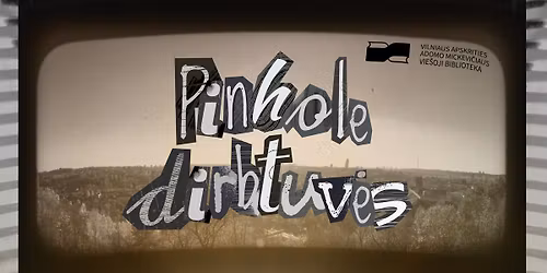 \u201ePinhole\u201c l\u0117tosios fotografijos dirbtuv\u0117s