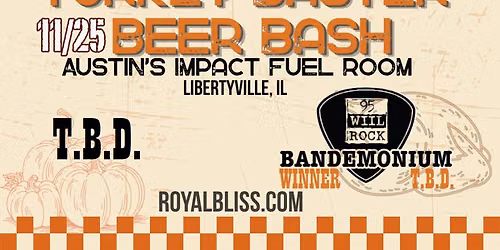 95 WIIL ROCK presents Turkey Baster Beer Bash ft. Royal Bliss