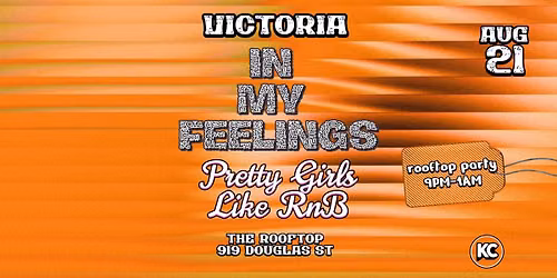 IN MY FEELINGS R&B PARTY - VICTORIA