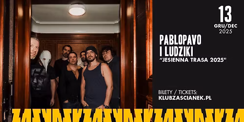 Pablopavo i Ludziki \u201cJesienna Trasa 2025" | 13\/12\/2025 | Krak\u00f3w, Klub Za\u015bcianek
